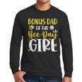 Bonus Dad Of The Bee Day Girl Birthday Party Family Men Long Sleeve T-Shirt Bonus Dad Of The Bee Day Girl Birthday Party Family Men Long Sleeve T-Shirt