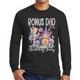 Bonus Dad Of The Birthday Fairy 1St Birthday Girl Party Men Long Sleeve T-Shirt