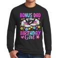 Bonus Dad Of The Birthday Girl Rolling Skate Bday Family Men Long Sleeve T-Shirt