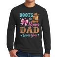 Boots Or Bows Dad Loves You Gender Reveal Daddy Men Long Sleeve T-Shirt