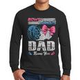 Burnouts Or Bows Your Dad Loves You Gender Reveal Men Long Sleeve T-Shirt