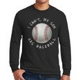 I Can't My Son Has Baseball Practice For Moms Dads T-Shirt Men Long Sleeve T-Shirt