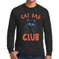 Cat Dad Club Life Is Better With Cats Retro Cat Dad Men Long Sleeve T-Shirt
