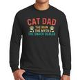 Cat Dad The Man The Myth Cat Lover Kitten Owner Kitty Men Long Sleeve T-Shirt
