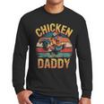 Chicken Daddy Farmer For Men Men Long Sleeve T-Shirt Chicken Daddy Farmer For Men Men Long Sleeve T-Shirt