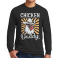 Chicken Daddy Vintage Poultry Farmer Fathers Day Men Long Sleeve T-Shirt