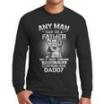 Chihuahua Dad Shirts Any Man Can Be A Father Special Be Men Long Sleeve T-Shirt