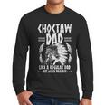 Choctaw Tribe For a Proud Choctaw Dad Men Long Sleeve T-Shirt