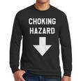 Choking Hazard Adult Dad Joke Men Long Sleeve T-Shirt