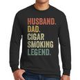 Cigar Lover For Dad Men Vintage Cigar Saying Men Long Sleeve T-Shirt
