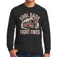 Cool Dads Fight Fire Firefighter Men Long Sleeve T-Shirt