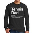 Cool Tennis Novelty For Men Dad Tennis Lover Tennis Player Men Long Sleeve T-Shirt