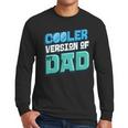 Cooler Version Of My Dad Men Long Sleeve T-Shirt