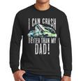 I Can Crash Better Than My Dad Graphic Demo Derby Shirt Men Long Sleeve T-Shirt