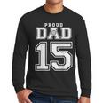 Custom Proud Volleyball Dad Number 15 Personalized For Men Men Long Sleeve T-Shirt