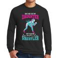 Cute Wrestling Daughter Favorite Wrestler Dad Mom Men Long Sleeve T-Shirt