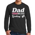 Dad To Be 2026 Loading Pink Pregnancy Reveal New Dad Daddy Men Long Sleeve T-Shirt
