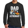 Dad Of The Astronaut Space Astronaut Birthday Family Men Long Sleeve T-Shirt
