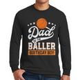 Dad Of The Baller Birthday Boy Basketball Themed Party Men Long Sleeve T-Shirt Dad Of The Baller Birthday Boy Basketball Themed Party Men Long Sleeve T-Shirt