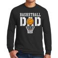 Dad Basketball Apparel Basketball Dad Men Long Sleeve T-Shirt