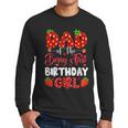 Dad Of The Berry First Birthday Of Girl Strawberry Men Long Sleeve T-Shirt
