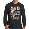 Dad Of The Birthday Boy Cow Farm 1St Birthday Boy Men Long Sleeve T-Shirt