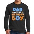 Dad Of The Birthday Boy Dog Lover Family Matching Men Long Sleeve T-Shirt Dad Of The Birthday Boy Dog Lover Family Matching Men Long Sleeve T-Shirt