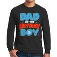 Dad Of The Birthday Boy Dog Lover Birthday Family Men Long Sleeve T-Shirt