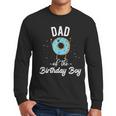 Dad Of The Birthday Boy Donut Theme Party Blue Father Men Long Sleeve T-Shirt Dad Of The Birthday Boy Donut Theme Party Blue Father Men Long Sleeve T-Shirt