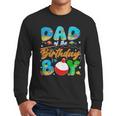 Dad Of The Birthday Boy Ofishally One Family Matching Party Men Long Sleeve T-Shirt Dad Of The Birthday Boy Ofishally One Family Matching Party Men Long Sleeve T-Shirt