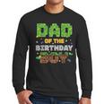 Dad Of The Birthday Boy Pixel Gamer Party Matching Family Men Long Sleeve T-Shirt