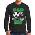 Dad Of The Birthday Boy Soccer Stars Outfit Men Long Sleeve T-Shirt