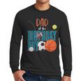 Dad Of The Birthday Boy Sports Matching Family Men Long Sleeve T-Shirt