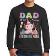 Dad Of The Birthday Girl Axolotl Bday Party Family Men Long Sleeve T-Shirt