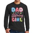 Dad Of The Birthday Girl Family Summer Beach Birthday Party Men Long Sleeve T-Shirt