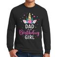 Dad Of The Birthday Girl Matching Family Unicorn Party Men Long Sleeve T-Shirt