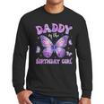 Dad Of The Birthday Girl Tie Dye Butterfly Birthday Family Men Long Sleeve T-Shirt
