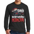 Dad Of The Birthday Ninja Daddy Party Best Father Boy Pop Men Long Sleeve T-Shirt
