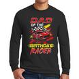 Dad Of The Birthday Racer Race Car Party Family Matching Men Long Sleeve T-Shirt