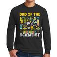 Dad Of The Birthday Scientist Matching Science Birthday Men Long Sleeve T-Shirt