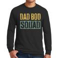 Dad Bod Squad Shirt Men Fathers Day Men Long Sleeve T-Shirt