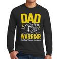 Dad Of A Childhood Cancer Warrior Childhood Cancer Awareness Men Long Sleeve T-Shirt Dad Of A Childhood Cancer Warrior Childhood Cancer Awareness Men Long Sleeve T-Shirt