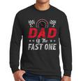 Dad Of The Fast One 1st Birthday Racing Car Family Men Long Sleeve T-Shirt