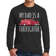 My Dad Is A Firefighter Men Long Sleeve T-Shirt