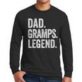 Dad Gramps Legend Vintage Distressed Bold Gramps Graphic Men Long Sleeve T-Shirt