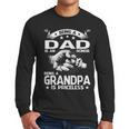 Being A Dad Is An Honor Being A Grandpa Is Priceless Men Long Sleeve T-Shirt