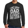 Dad Jokes Can't Argue With My Dad He's Old Retro Humor Men Long Sleeve T-Shirt