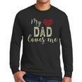 My Dad Loves Me Men Long Sleeve T-Shirt My Dad Loves Me Men Long Sleeve T-Shirt