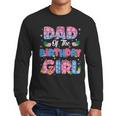 Dad And Mom Of The Birthday Girl Party Decor Family Matching Men Long Sleeve T-Shirt