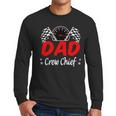 Dad Pit Crew Chief Racing Birthday Childs Party Fun Men Long Sleeve T-Shirt Dad Pit Crew Chief Racing Birthday Childs Party Fun Men Long Sleeve T-Shirt